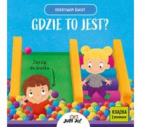 Je découvre le monde. Où se trouve-t-il ? Magdalena (texte) M³odnicka, Agnieszka (illustrations) Matz (Buch auf Polnisch)