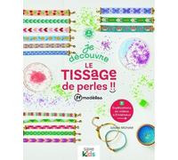Je Découvre Le Tissage De Perles - 39 Modèles