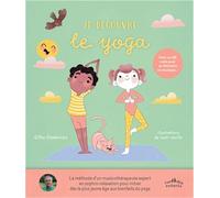 Je découvre le yoga (5-8 ans): Avec un QR code pour se détendre en musique...