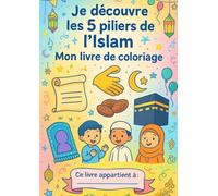 Je découvre les 5 piliers de l’Islam - Mon livre de coloriage