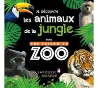 Je découvre les animaux de la jungle avec UNE SAISON AU ZOO
