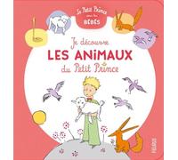 Je découvre les animaux du Petit Prince - Antoine de Saint-Exupéry - Fleurus - cartonné - Album jeunesse