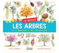 Je découvre les arbres Et j'apprends à les reconnaître - Laurianne Chevalier - Mille Pages Eds - broché - Document jeunesse dès 6 ans