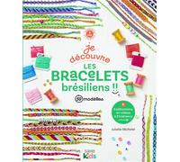 Je découvre les bracelets brésiliens - Juliette Michelet - De Saxe Eds - broché - Document jeunesse