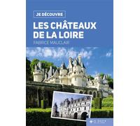 Je decouvre les chateaux de la loire - Fabrice Mauclair - Geste - broché - Beau livre
