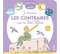Je découvre les contraires avec Le Petit Prince