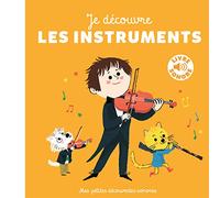 Je découvre les instruments • 6 images, 6 musiques, 6 instruments • Livre Sonore dès 18 mois