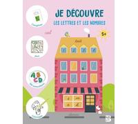 Je Découvre Les Lettres Et Les Nombres - Avec + De 100 Gommettes