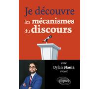 Je découvre les mécanismes du discours avec Dylan Slama, avocat - Dylan Slama - Ellipses - broché - Etude