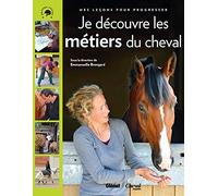 Je découvre les métiers du cheval: Mes leçons pour progresser