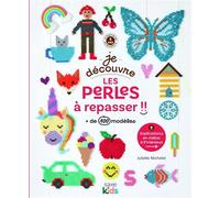 Je découvre les perles à repasser - Juliette Michelet - De Saxe Eds - broché - Document jeunesse