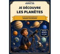 Je découvre les planètes: 21 petites découvertes et grands coloriages pour explorer le Système solaire dès 6 ans