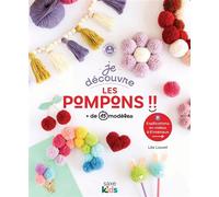 Je découvre les pompons - Léa Louvet - De Saxe Eds - broché - Guide