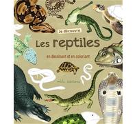 Je découvre les reptiles en dessinant et en coloriant