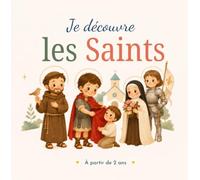 Je découvre les Saints: et j'apprends à les reconnaître