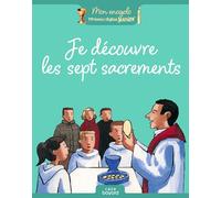 Je Découvre Les Sept Sacrements