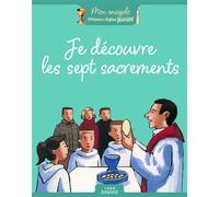 Je découvre les sept sacrements - Gaëtan Evrard - Crer Bayard - broché - Document jeunesse