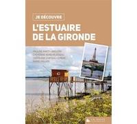 Je decouvre l'estuaire de la gironde Catherine Bord-Ruisseau (Auteur), Catherine Chateau-Goniak (Auteur)