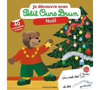 Je Découvre Noël Avec Petit Ours Brun - Avec 40 Autocollants À Placer
