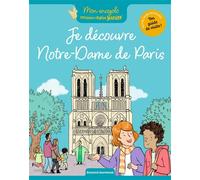 Je découvre Notre-Dame de Paris - Sophie Pelloux-Prayer - Crer Bayard - broché - Document jeunesse