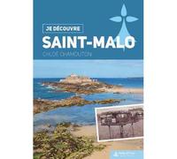 Je découvre Saint-Malo - Chloé Chamouton - Geste - broché - Guide