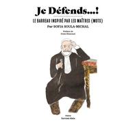 Je Défends?! - Le Barreau Par Les Maîtres (Mots)