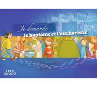 Je demande le baptême et l'eucharistie - Livret enfant