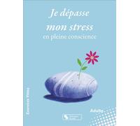 Je dépasse mon stress en pleine conscience - Agnès Jan - Chronique Sociale - broché - Guide