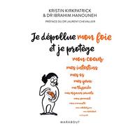 Je dépollue mon foie et je protège mon coeur mes intestins mes os...: Un programme pour se protéger d'une épidémie silencieuse