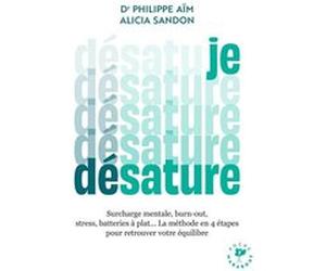 Je désature Philippe Aïm (Auteur), Alicia Sandon (Auteur)