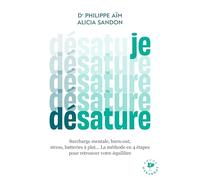 Philippe Aïm, Alicia Sandon – Je désature – Surcharge mentale, burn-out, stress – Poche