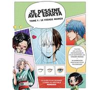 Je dessine avec edarya: Tome 1 : Le visage manga