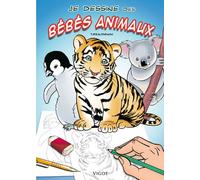 Je dessine des bébés animaux - Thierry Beaudenon - Vigot - relié - Document jeunesse