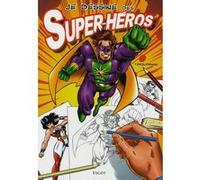 Je Dessine Des Super-Héros