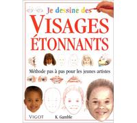 Je dessine des visages étonnants. Méthode pas à pas pour les jeunes artistes