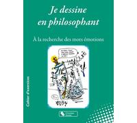 Je Dessine En Philosophant - A La Recherche Des Mots Émotions