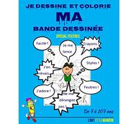 JE DESSINE ET COLORIE MA BANDE DESSINÉE - SPÉCIAL FEUTRES: Cahier de planches vierges recto avec mode d’emploi et exemple, à remplir pour créer et dessiner sa propre BD Format 19,05 cm x 23,5 cm