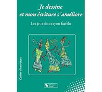 Je dessine et mon écriture s'améliore: Les jeux du crayon farfelu