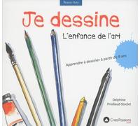 Je dessine l'enfance de l'art Apprendre à dessiner à partir de 9 ans - Delphine Priollaud-Stoclet - Creapassions - broché - Document jeunesse dès 9 ans