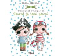 Je dessine les personnages de Quand je serai grand – Groupe Eyrolles