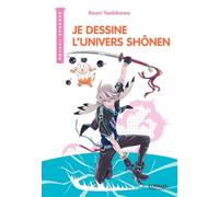 Je dessine l'univers Shônen