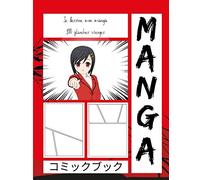 Je dessine mon manga 100 planches vierges: cahier de dessin pour les fans de manga et d'animation japonaise