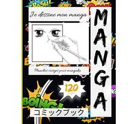Je dessine mon manga: cahier dessin manga avec planche manga vierge pour mangaka, manga vierge à remplir de 120 pages
