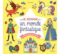 Je dessine un monde fantastique