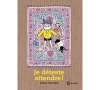 Je déteste attendre !