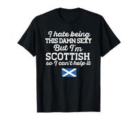 Je DÉTESTE ÊTRE Aussi Sexy mais Je suis ÉCOSSAISE Scotland Meme T-Shirt