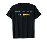 Je déteste être bipolaire - C'est génial T-Shirt