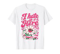 Je déteste être Ici T-Shirt