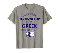 Je DÉTESTE ÊTRE SACRÉMENT Sexy mais Je suis Grecque Donc Je NE Peux Pas M'EN EMPÊCHER Meme T-Shirt