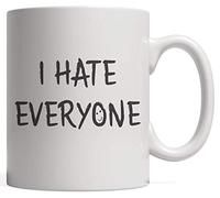 Je déteste la tasse de tout le monde Tasse de nouveauté AntiNovelty MugSocial Hater Gift avec une citation sarcastique drôle disant la tasse en céramique pour les personnes grincheuses introverties qu